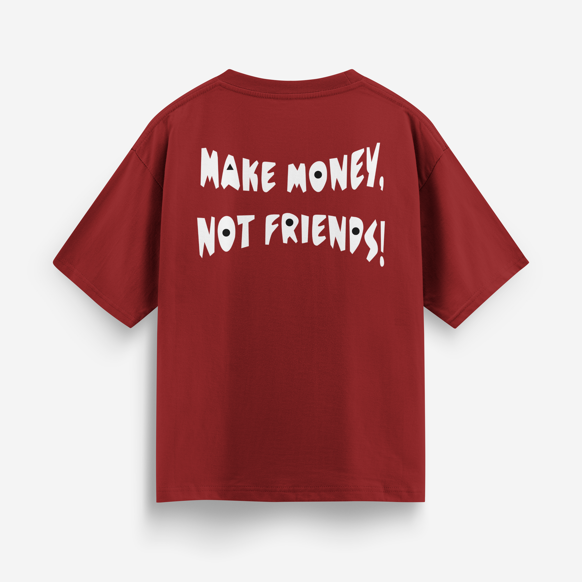 T - Shirt Oversized - Make Money, Not Friends!